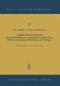 Buy Harnblasentumoren: Pathomorphogenese, Prophylaxe und Therapie (Fortschritte der Urologie und Nephrologie, Band 12) – Hardcover, 1979 | Bookshops.in — BookShops.in