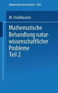 Buy Mathematische Behandlung Naturwissenschaftlicher Probleme (English, M. Stockhausen) — BookShops.in