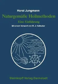 Buy Naturgemäße Heilmethoden (English, H. Jungmann | M. J. Halhuber) — BookShops.in