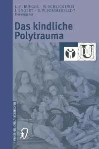 Buy Das Kindliche Polytrauma (English, Johannes M. Rueger | Wolfgang Schlickewei | Jürgen Engert) — BookShops.in