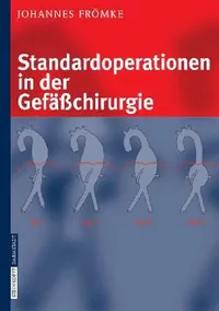 Buy Standardoperationen in Der Gefäßchirurgie (English, Johannes Frömke) — BookShops.in