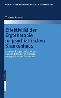 Buy Effektivität Der Ergotherapie Im Psychiatrischen Krankenhaus (English, T. Reuster) — BookShops.in