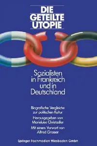 Buy Die Geteilte Utopie: Sozialisten in Frankreich und Deutschland by Marieluis Christadler – Hardcover Political History Book — BookShops.in