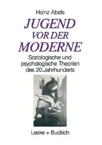 Buy Jugend vor der Moderne: Soziologische und psychologische Theorien des 20. Jahrhunderts by Heinz Abels | VS Verlag | German Hardcover | Sociology Textbook — BookShops.in