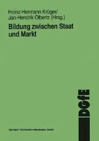 Buy Bildung Zwischen Staat Und Markt (English, Heinz-Hermann Krüger | Jan-H Olbertz) — BookShops.in