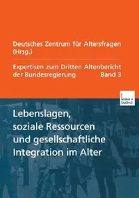 Buy Lebenslagen, Soziale Ressourcen Und Gesellschaftliche Integration Im Alter (English, Deutsches Zentrum Für Altersfragen Berli) — BookShops.in