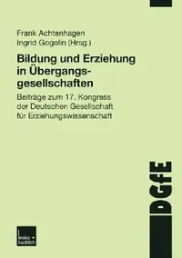 Buy Bildung Und Erziehung in Übergangsgesellschaften (English, Frank Achtenhagen | Ingrid Gogolin) — BookShops.in