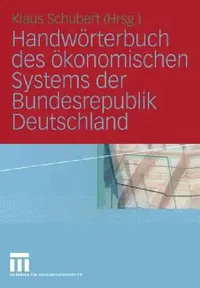 Buy Handwörterbuch des ökonomischen Systems der Bundesrepublik Deutschland by Klaus Schubert | German Economics Reference Book | Hardcover | 2005 Edition — BookShops.in