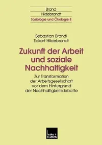 Buy Zukunft Der Arbeit Und Soziale Nachhaltigkeit (English, Sebastian Brandl | Eckart Hildebrandt) — BookShops.in