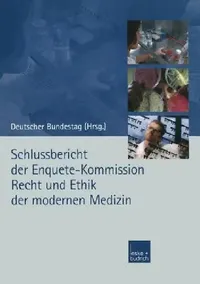 Buy Schlussbericht Der Enquete-Kommission Recht Und Ethik Der Modernen Medizin (English, Enquete Kommission) — BookShops.in