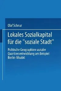 Buy Lokales Sozialkapital Für Die "Soziale Stadt" (English, Olaf Schnur) — BookShops.in
