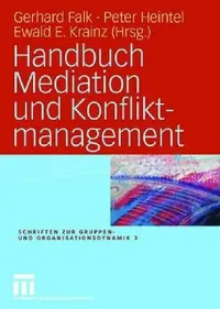 Buy Handbuch Mediation Und Konfliktmanagement (English, Gerhard Falk | Peter Heintel | Ewald E. Krainz) — BookShops.in