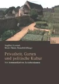 Buy Privatheit, Garten Und Politische Kultur (English, Siegfried Lamnek | M. Tinnefeld) — BookShops.in