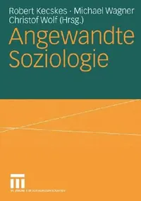 Buy Angewandte Soziologie by Robert Kecskes, Michael Wagner, Christof Wolf | German Hardcover Sociology Textbook | VS Verlag — BookShops.in
