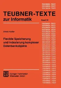 Buy Flexible Speicherung Und Indexierung Komplexer Datenbankobjekte (English, Ullrich Kessler) — BookShops.in