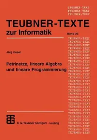 Buy Petrinetze, Lineare Algebra Und Lineare Programmierung (English, Jörg Desel) — BookShops.in