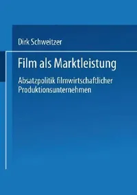 Buy Film ALS Marktleistung (English, Dirk Schweitzer) — BookShops.in
