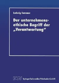 Buy Der Unternehmensethische Begriff Der "Verantwortung" (English, Ludwig Summer) — BookShops.in