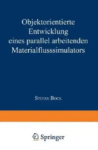 Buy Objektorientierte Entwicklung eines parallel arbeitenden Materialflusssimulators by Stefan Bock | Deutscher Universitatsverlag | German Language | Paperback | 2000 Edition — BookShops.in