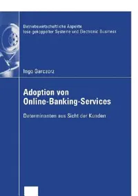 Buy Adoption Von Online-Banking-Services (English, Ingo Garczorz) — BookShops.in