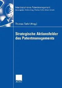 Buy Strategische Aktionsfelder Des Patentmanagements (English, Thomas Tiefel) — BookShops.in