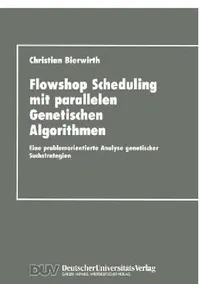 Buy Flowhop Scheduling Mit Parallelen Genetischen Algorithmen (English, Christian Bierwirth) — BookShops.in