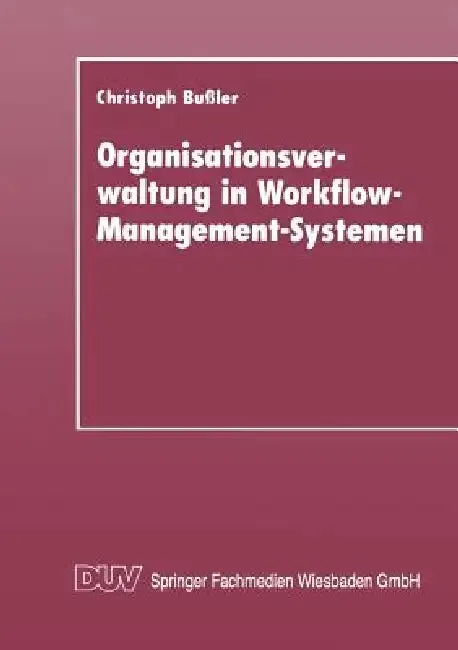 Organisationsverwaltung in Workflow-Management-Systemen (English, Christoph Bußler)