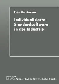 Buy Individualisierte Standardsoftware in Der Industrie (English, Petra Morschheuser) — BookShops.in