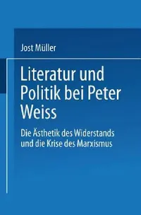 Buy Literatur Und Politik Bei Peter Weiss (English, Jost Müller) — BookShops.in