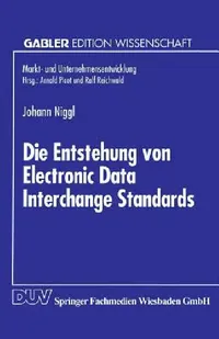 Buy Die Entstehung Von Electronic Data Interchange Standards (English, Johann Niggl) — BookShops.in