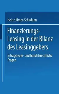 Buy Finanzierungs-Leasing in Der Bilanz Des Leasinggebers (English, Heinz Jürgen Schirduan) — BookShops.in