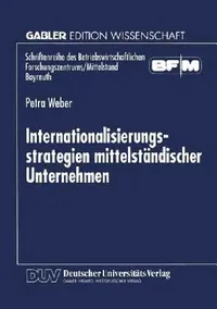Buy Internationalisierungsstrategien Mittelständischer Unternehmen (English, Petra Weber) — BookShops.in