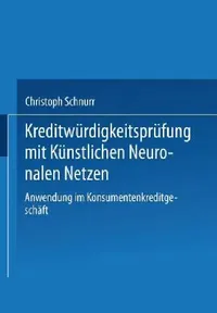 Buy Kreditwürdigkeitsprüfung Mit Künstlichen Neuronalen Netzen (English, Christoph Schnurr) — BookShops.in