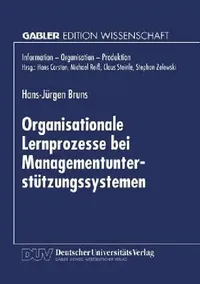 Buy Organisationale Lernprozesse Bei Managementunterstützungssystemen (English, Hans-Jürgen Bruns) — BookShops.in