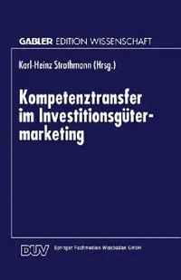 Buy Kompetenztransfer Im Investitionsgütermarketing (English, Karl-Heinz Strothmann) — BookShops.in