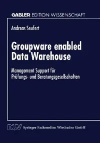 Buy Groupware Enabled Data Warehouse (English, Andreas Seufert) — BookShops.in