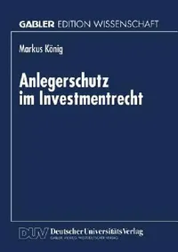 Buy Anlegerschutz Im Investmentrecht (English, Markus König) — BookShops.in