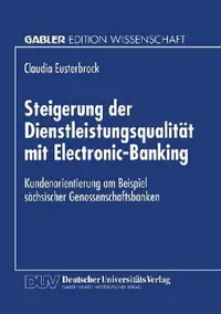Buy Steigerung Der Dienstleistungsqualität Mit Electronic-Banking (English, Claudia Eusterbrock) — BookShops.in