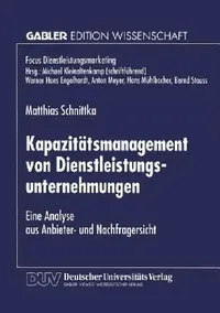 Buy Kapazitätsmanagement Von Dienstleistungsunternehmungen (English, Matthias Schnittka) — BookShops.in