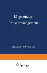 Buy Is-Gestütztes Prozessmanagement (English, Sebastian Muschter) — BookShops.in