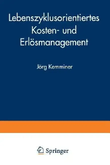 Lebenszyklusorientiertes Kosten- Und Erlösmanagement (English, Jörg Kemminer)