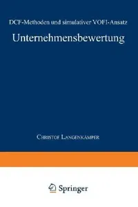 Buy Unternehmensbewertung: DCF-Methoden und simulativer VOFI-Ansatz (Gabler Edition Wissenschaft) by Christof Langenkämper – German Hardcover Business Finance Textbook — BookShops.in
