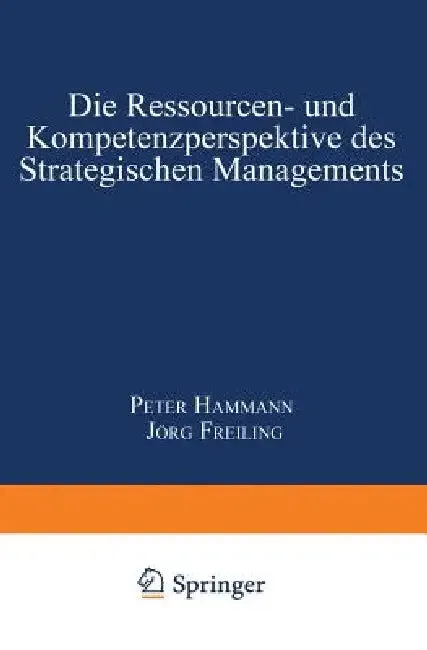 Die Ressourcen- Und Kompetenzperspektive Des Strategischen Managements (English, Peter Hammann | Jörg Freiling)