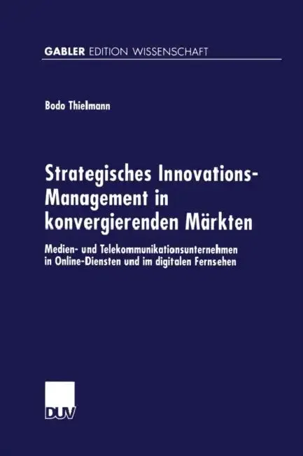 Strategisches Innovations-Management in Konvergierenden Märkten (English, Bodo Thielmann)
