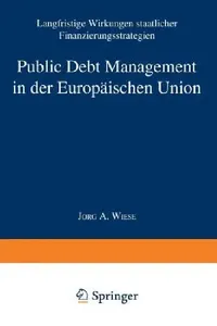 Buy Public Debt Management in Der Europäischen Union (English, Jörg Andreas Wiese) — BookShops.in
