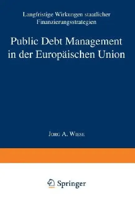Public Debt Management in Der Europäischen Union (English, Jörg Andreas Wiese)