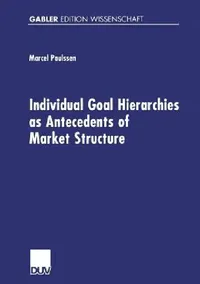 Buy Individual Goal Hierarchies as Antecedents of Market Structures (English, Marcel Paulssen) — BookShops.in