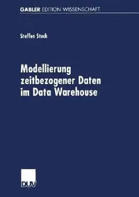 Buy Modellierung Zeitbezogener Daten Im Data Warehouse (English, Steffen Stock) — BookShops.in