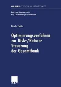 Buy Optimierungsverfahren Zur Risk-/Return-Steuerung Der Gesamtbank (English, Ursula Theiler) — BookShops.in