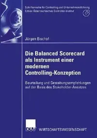 Buy Die Balanced Scorecard ALS Instrument Einer Modernen Controlling-Konzeption (English, Jürgen Bischof) — BookShops.in